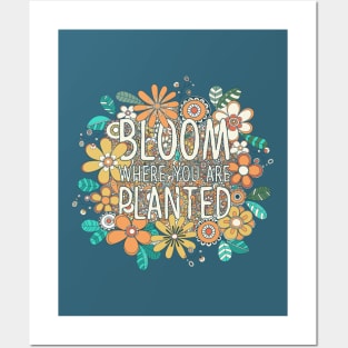 Bloom where you are planted, hand drawn floral illustration Posters and Art